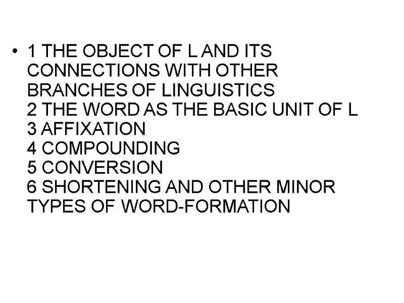 1 THE OBJECT OF L AND ITS  CONNECTIONS WITH OTHER BRANCHES OF LINGUISTICS